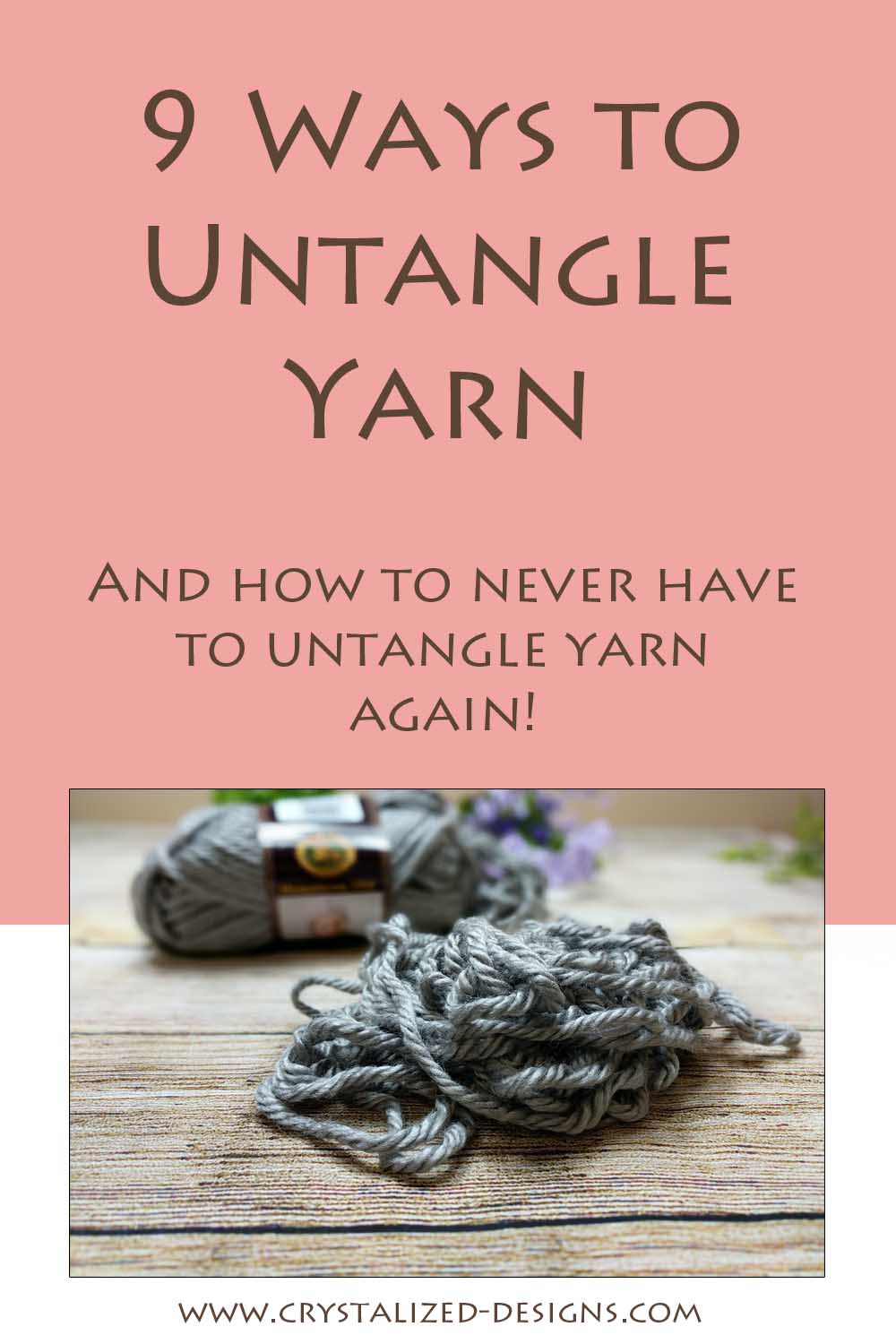 9 Ways to Untangle Yarn by Crystalized Designs 14 Crystalized Designs